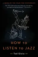 Cum să asculți jazz - How to Listen to Jazz