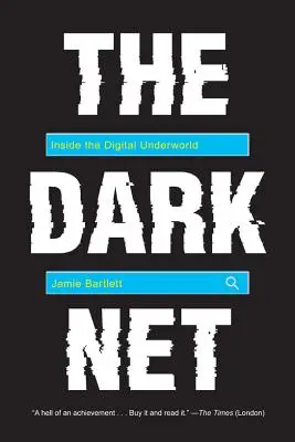 The Dark Net: În lumea interlopă digitală - The Dark Net: Inside the Digital Underworld