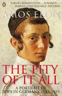 Pity of it All - Un portret al evreilor din Germania 1743-1933 - Pity of it All - A Portrait of Jews in Germany 1743-1933