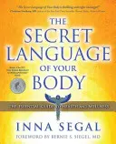 Limbajul secret al corpului tău: Ghidul esențial pentru sănătate și wellness - The Secret Language of Your Body: The Essential Guide to Health and Wellness