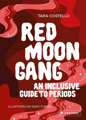 Banda Lunii Roșii: Un ghid incluziv al perioadelor - Red Moon Gang: An Inclusive Guide to Periods