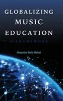 Globalizarea educației muzicale: Un cadru - Globalizing Music Education: A Framework