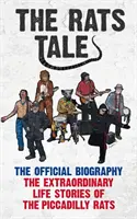 Rats' Tale - Extraordinarele povești de viață ale șobolanilor din Piccadilly - Rats' Tale - The Extraordinary Life Stories of The Piccadilly Rats