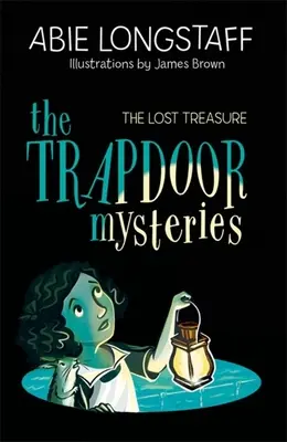 The Trapdoor Mysteries: Comoara pierdută: Cartea 4 - The Trapdoor Mysteries: The Lost Treasure: Book 4