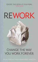 ReWork - Schimbă pentru totdeauna modul în care lucrezi - ReWork - Change the Way You Work Forever