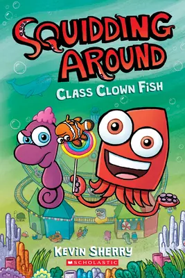 Class Clown Fish: O carte Graphix Chapters (Squidding Around #2) - Class Clown Fish: A Graphix Chapters Book (Squidding Around #2)