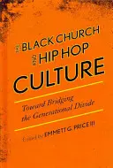 Biserica neagră și cultura hip-hop: Către reducerea diviziunii generaționale - The Black Church and Hip Hop Culture: Toward Bridging the Generational Divide