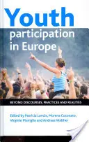 Participarea tinerilor în Europa: dincolo de discursuri, practici și realități - Youth Participation in Europe: Beyond Discourses, Practices and Realities