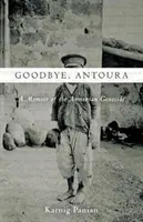 Adio, Antoura: O amintire a genocidului armean - Goodbye, Antoura: A Memoir of the Armenian Genocide