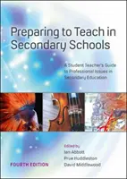 Pregătirea pentru predarea în școlile secundare: Ghidul elevului profesor pentru problemele profesionale din învățământul secundar (A Student Teacher's Guide to Professional Issues in Secondary Education) - Preparing to Teach in Secondary Schools: A Student Teacher's Guide to Professional Issues in Secondary Education