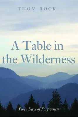 O masă în sălbăticie - A Table in the Wilderness