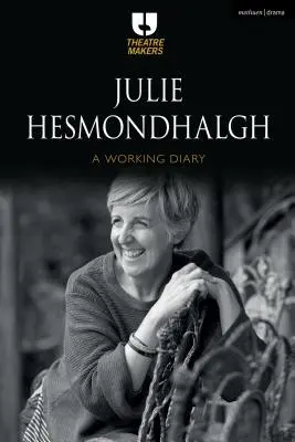 Julie Hesmondhalgh: Un jurnal de lucru - Julie Hesmondhalgh: A Working Diary