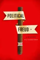 Freud politic: O istorie - Political Freud: A History