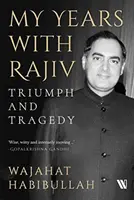 Anii mei cu Rajiv - Triumf și tragedie - My Years with Rajiv - Triumph and Tragedy