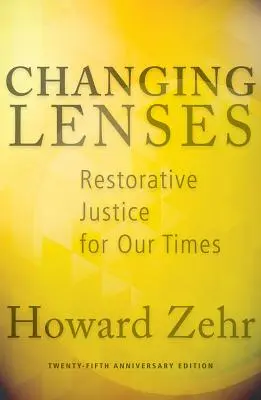 Changing Lenses: Justiție restaurativă pentru vremurile noastre - Changing Lenses: Restorative Justice for Our Times