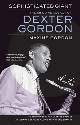 Sophisticated Giant: Viața și moștenirea lui Dexter Gordon - Sophisticated Giant: The Life and Legacy of Dexter Gordon