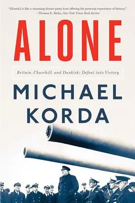 Alone: Marea Britanie, Churchill și Dunkirk: Defeat Into Victory - Alone: Britain, Churchill, and Dunkirk: Defeat Into Victory
