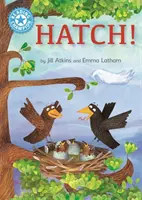 Campion la lectură: Hatch! - Lectură independentă Albastru 4 - Reading Champion: Hatch! - Independent Reading Blue 4