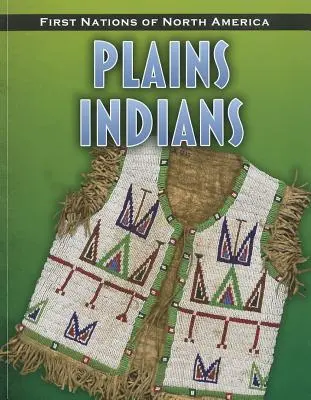 Indienii de câmpie - Plains Indians