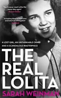 Real Lolita - O fată pierdută, o crimă de neconceput și o capodoperă scandaloasă - Real Lolita - A Lost Girl, An Unthinkable Crime and A Scandalous Masterpiece