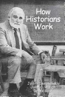 Cum lucrează istoricii: Relatând trecutul: De la Războiul Civil la lumea largă - How Historians Work: Retelling the Past: From the Civil War to the Wider World