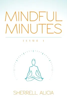 Mindful Minutes: Numărul 1 - Mindful Minutes: Issue 1