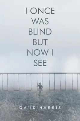Am fost odată orb, dar acum văd - I Once Was Blind But Now I See