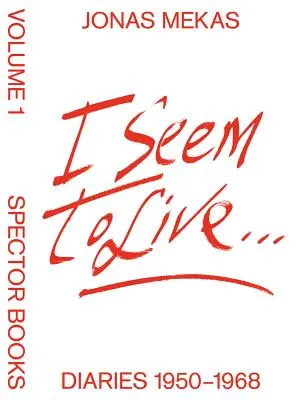 I Seem to Live: The New York Diaries, 1950-1969: Volumul 1 - I Seem to Live: The New York Diaries, 1950-1969: Volume 1