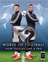 F2 World of Football - Cum să joci ca un profesionist (Skills Book 1) - F2 World of Football - How to Play Like a Pro (Skills Book 1)