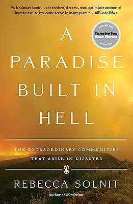 Un paradis construit în iad: Comunitățile extraordinare care apar în caz de dezastru - A Paradise Built in Hell: The Extraordinary Communities That Arise in Disaster