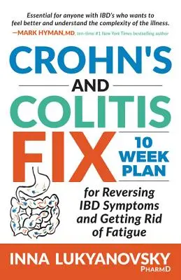 Crohn's and Colitis Fix: 10 Week Plan for Reversing Ibd Symptoms and Getting Rid of Fatigue