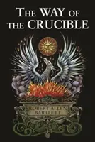 Calea creuzetului (The Way of the Crucible) - The Way of the Crucible