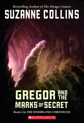 Gregor și Mărcile secretului (Cronicile Underland #4), 4 - Gregor and the Marks of Secret (the Underland Chronicles #4), 4