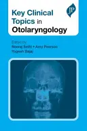 Subiecte clinice cheie în otorinolaringologie - Key Clinical Topics in Otolaryngology