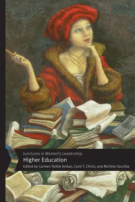 Jonctures in Women's Leadership: Învățământul superior - Junctures in Women's Leadership: Higher Education