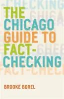 Ghidul Chicago pentru verificarea faptelor (The Chicago Guide to Fact-Checking) - The Chicago Guide to Fact-Checking