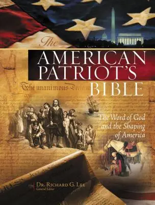 Biblia Patriotului American-NKJV: Cuvântul lui Dumnezeu și modelarea Americii - American Patriot's Bible-NKJV: The Word of God and the Shaping of America