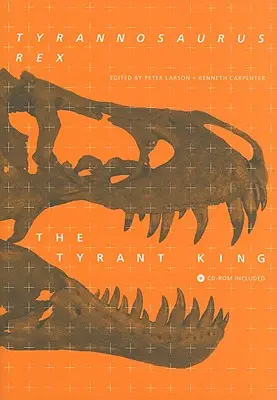 Tyrannosaurus Rex, regele tiran [Cu CDROM] - Tyrannosaurus Rex, the Tyrant King [With CDROM]