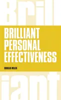 Brilliant Personal Effectiveness - Ce să știi și să spui pentru a avea un impact la locul de muncă - Brilliant Personal Effectiveness - What to know and say to make an impact at work