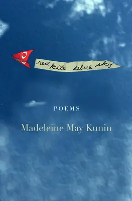 Red Kite, Blue Sky: Poezii - Red Kite, Blue Sky: Poems