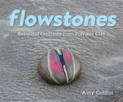Flowstones: Creații frumoase din argilă polimerică - Flowstones: Beautiful Creations from Polymer Clay