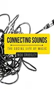 Connecting Sounds: Viața socială a muzicii - Connecting Sounds: The Social Life of Music