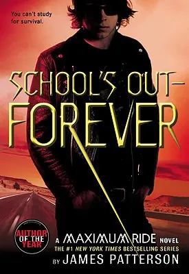 Școala a ieșit - pentru totdeauna: Un roman Maximum Ride - School's Out--Forever: A Maximum Ride Novel