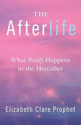 Viața de apoi: Ce se întâmplă cu adevărat în lumea de dincolo - The Afterlife: What Really Happens in the Hereafter