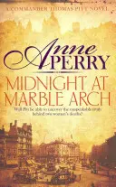 Midnight at Marble Arch (Thomas Pitt Mystery, Book 28) - Pericolul este mereu la un pas distanță... - Midnight at Marble Arch (Thomas Pitt Mystery, Book 28) - Danger is only ever one step away...