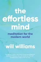 Mintea fără efort - Meditație pentru lumea modernă - Effortless Mind - Meditation for the Modern World