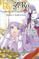 RE: Zero -Starting Life in Another World-, Capitolul 3: Adevărul lui Zero, Vol. 4 (Manga) - RE: Zero -Starting Life in Another World-, Chapter 3: Truth of Zero, Vol. 4 (Manga)