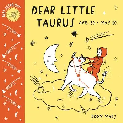 Astrologie pentru bebeluși: Dragă micuță Taur - Baby Astrology: Dear Little Taurus