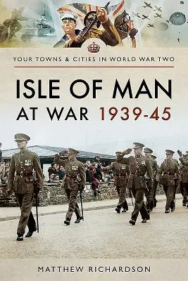 Insula Man în război 1939-1945 - Isle of Man at War 1939-45