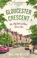 Gloucester Crescent - Eu, tata și alți adulți - Gloucester Crescent - Me, My Dad and Other Grown-Ups